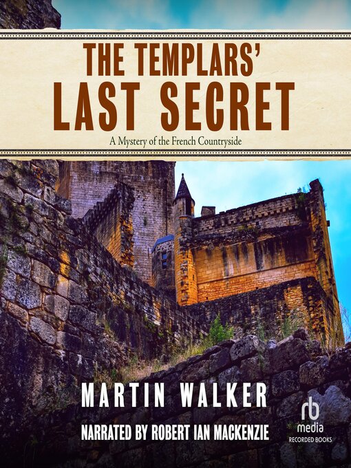 Title details for The Templars' Last Secret by Martin Walker - Available